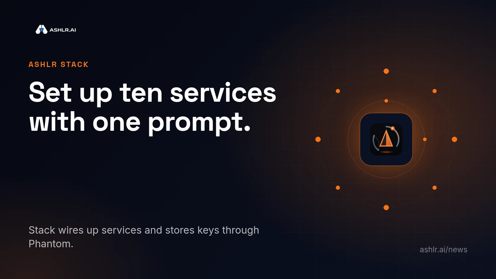 Ashlr cover: a ring of provider dots, with the headline Set up ten services with one prompt.