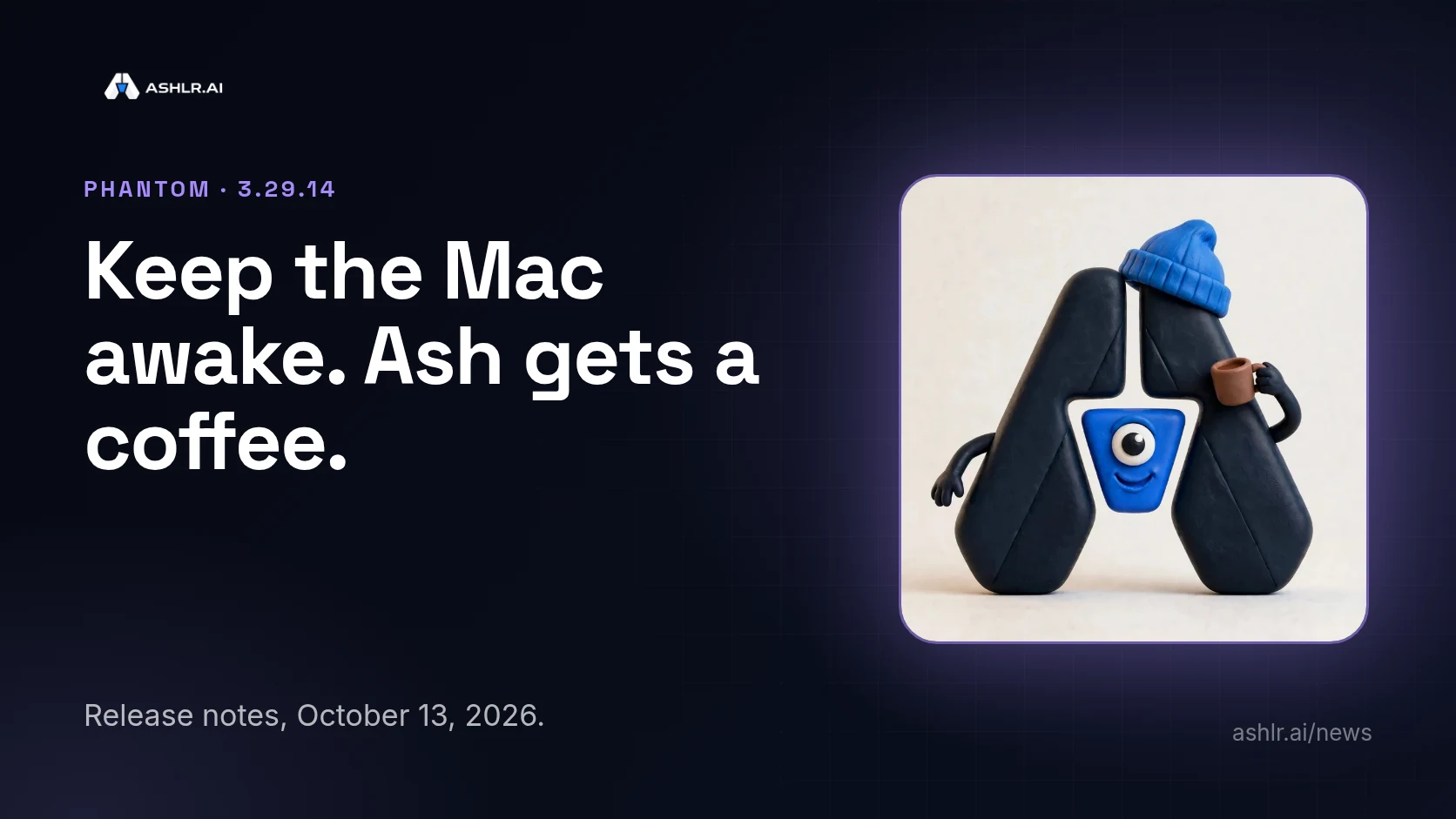 Ashlr cover: Ash, the Ashlr mascot, holding a coffee mug, with the headline Keep the Mac awake. Ash gets a coffee.