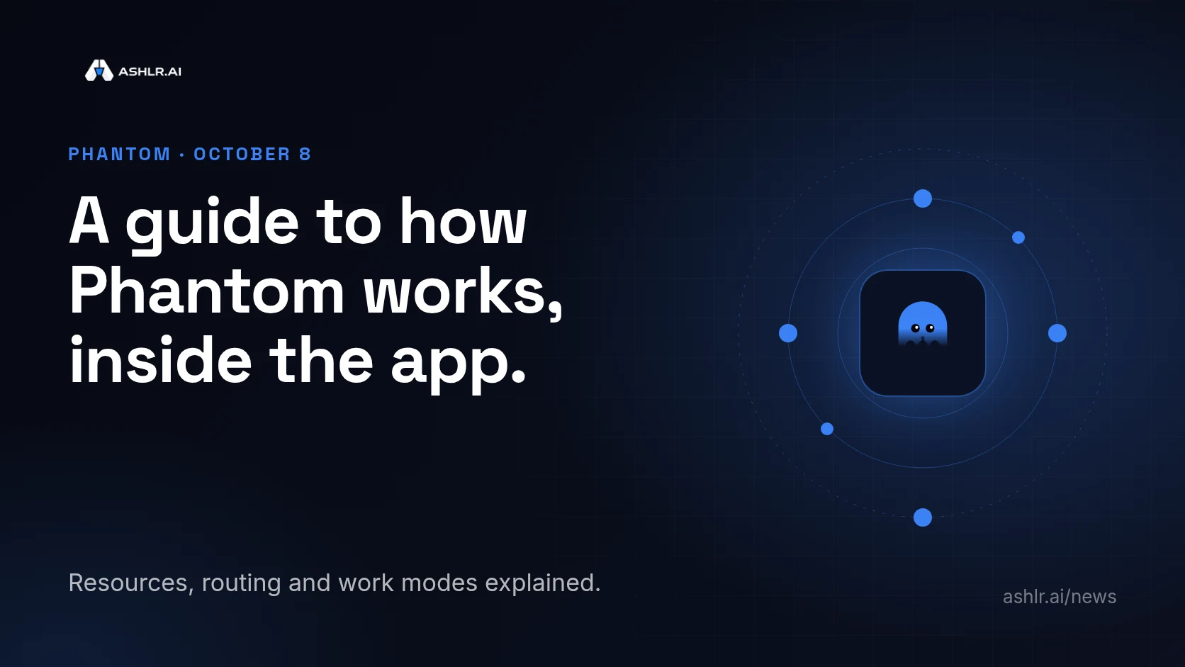Ashlr cover: the Phantom ghost with orbiting dots, with the headline A guide to how Phantom works, inside the app.