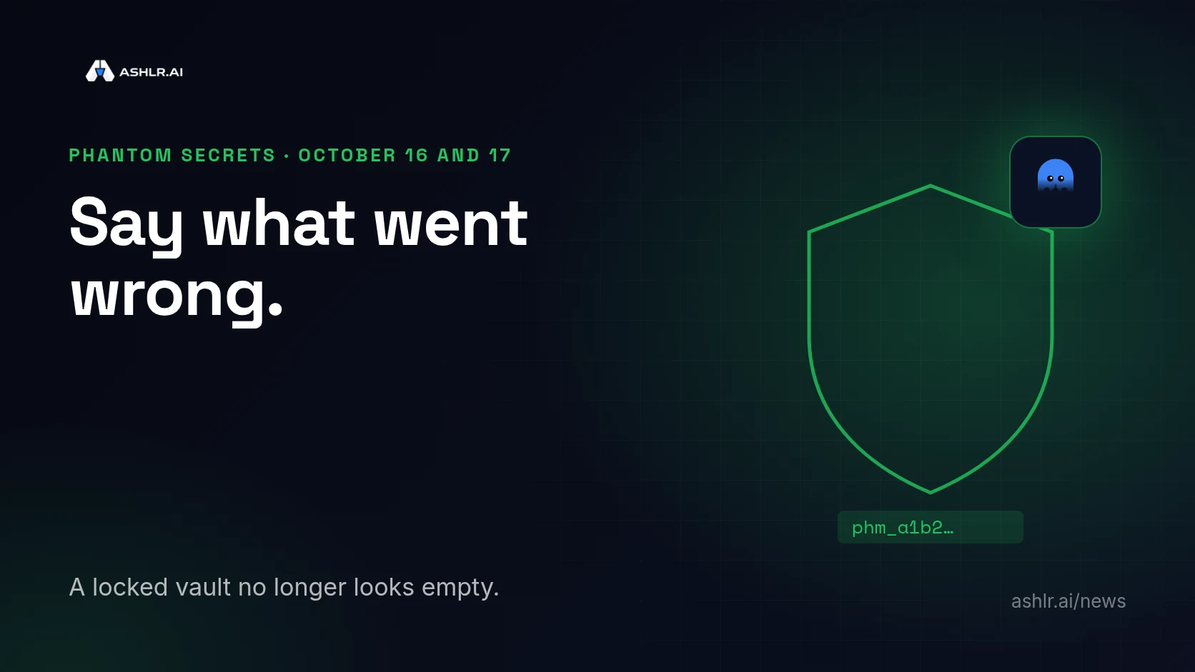 Ashlr cover: a green shield with the headline Say what went wrong.